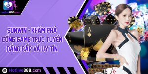 Sunwin - Khám phá cổng game trực tuyến đẳng cấp và uy tín