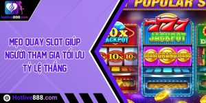 Mẹo quay slot giúp người tham gia tối ưu tỷ lệ thắng